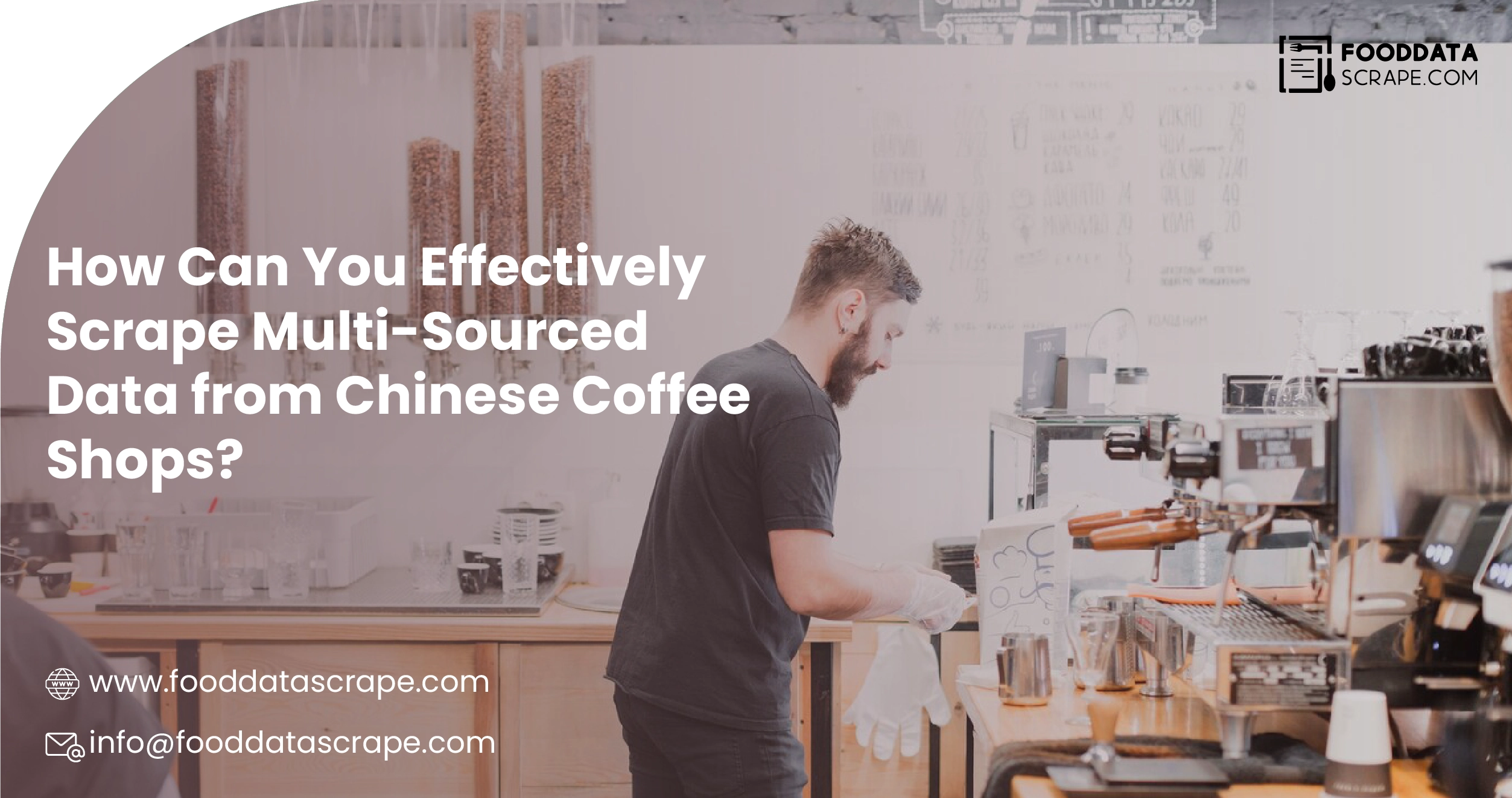 How-Can-You-Effectively-Scrape-Multi-Sourced-Data-from-Chinese-Coffee-Shops-01