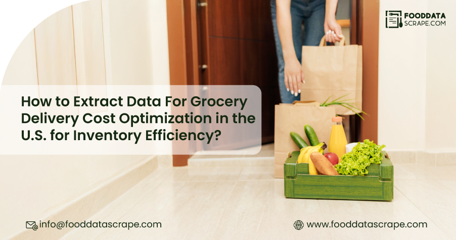 How-to-Extract-Data-For-Grocery-Delivery-Cost-Optimization-in-the-U.S.-for-Inventory-Efficiency