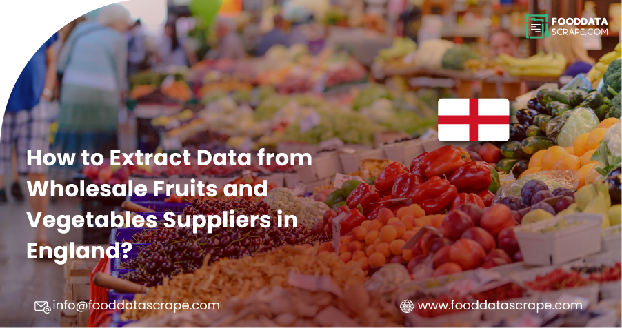 How-to-Extract-Data-from-Wholesale-Fruits-and-Vegetables-Suppliers-in-England