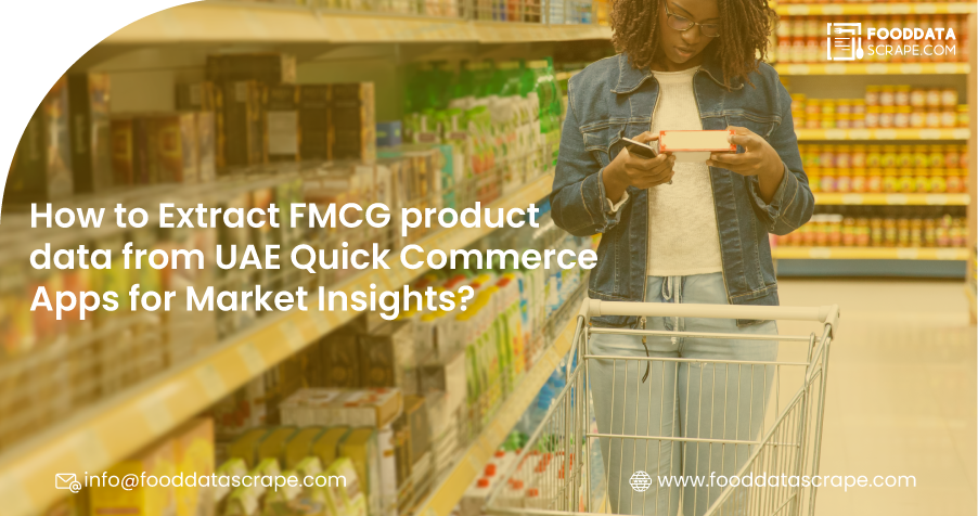 How-to-Extract-FMCG-product-data--from-UAE-Quick-Commerce-Apps-for-Market-Insights