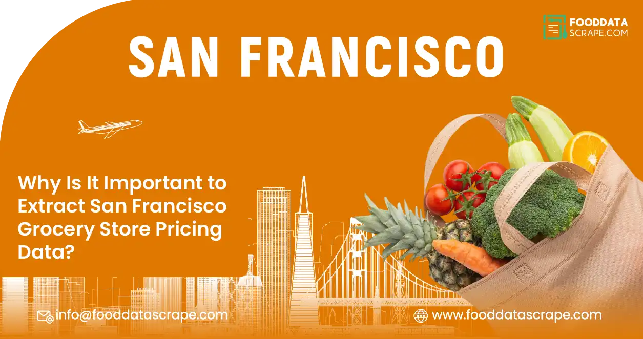 Why-Is-It-Important-to-Extract-San-Francisco-Grocery-Store-Pricing-Data-01