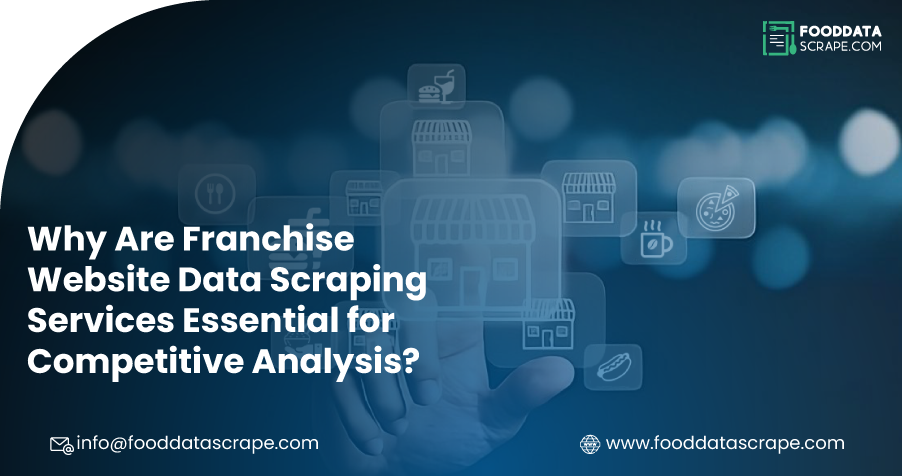 Why-Are-Franchise-Website-Data-Scraping-Services-Essential-for-Competitive-Analysis