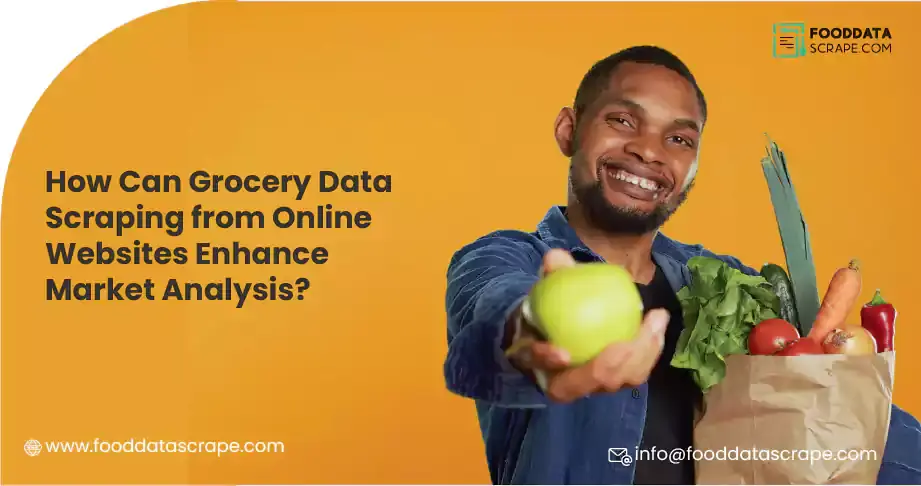 How-Can-Grocery-Data-Scraping-from-Online-Websites-Enhance-Market-Analysis