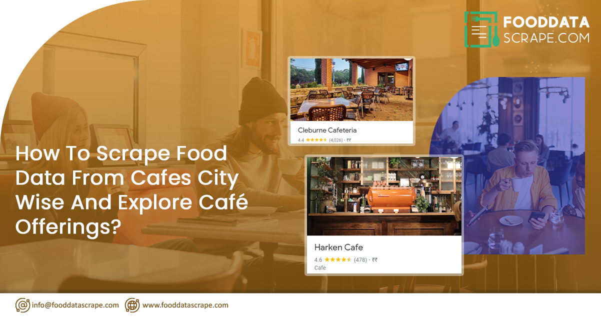 How-To-Scrape-Food-Data-From-Cafes-City-Wise-And-Explore-Café-Offerings