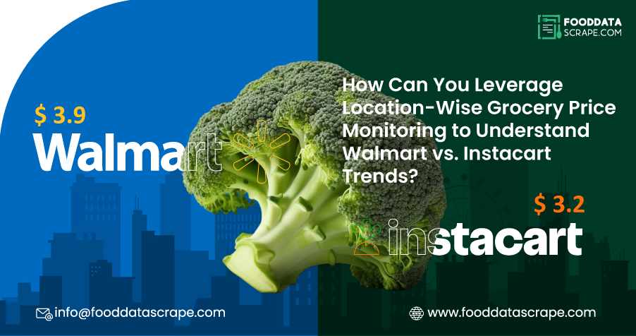 How-Can-You-Leverage-Location-Wise-Grocery-Price-Monitoring-to-Understand-Walmart-vs-Instacart-Trends
