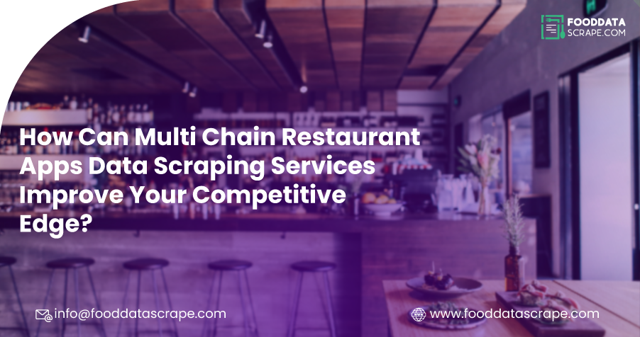 How-Can-Multi-Chain-Restaurant-Apps-Data-Scraping-Services-Improve-Your-Competitive-Edge