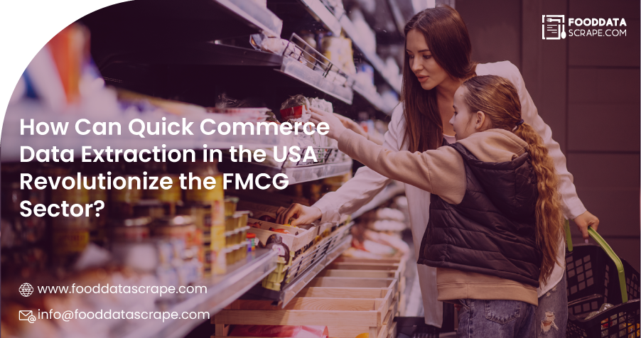 How-Can-Quick-Commerce-Data-Extraction-in-the-USA-Revolutionize-the-FMCG-Sector.