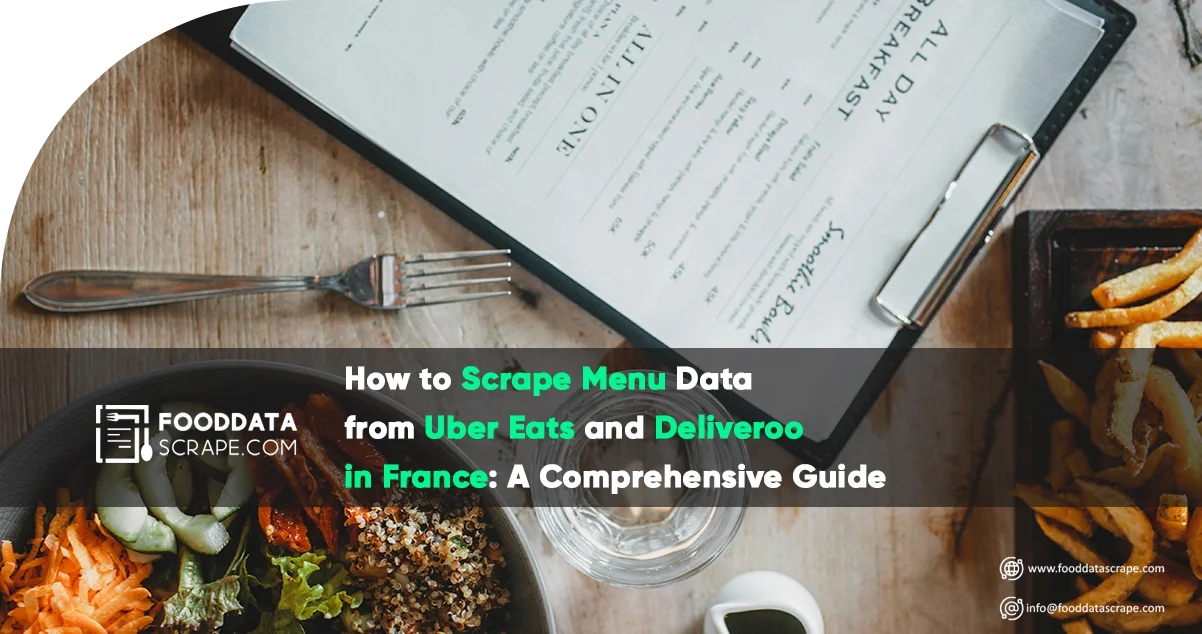 How-to-Scrape-Menu-Data-from-Uber-Eats-and-Deliveroo-in-France-A-Comprehensive-Guide