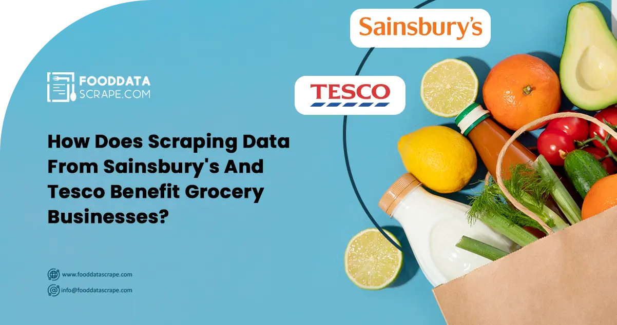 How-Does-Scraping-Data-From-Sainsburys-And-Tesco-Benefit-Grocery-Businesses
