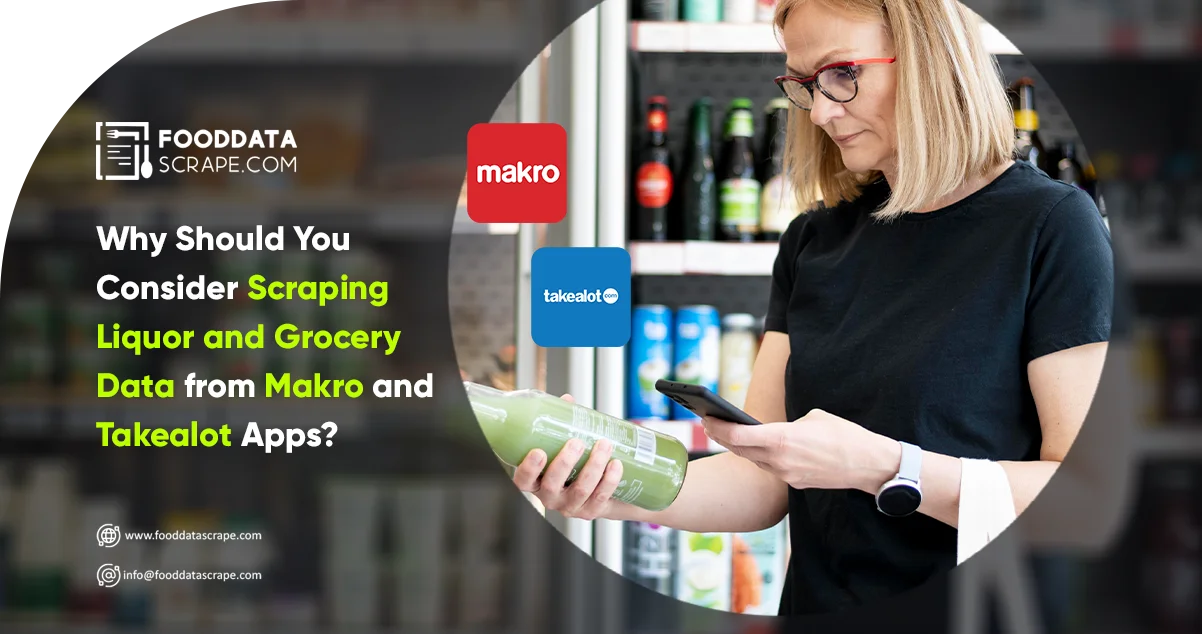 Why-Should-You-Consider-Scraping-Liquor-and-Grocery-Data-from-Makro-and-Takealot-Apps