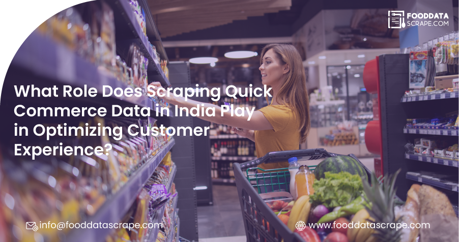 What-Role-Does-Scraping-Quick-Commerce-Data-in-India-Play-in-Optimizing-Customer-Experience