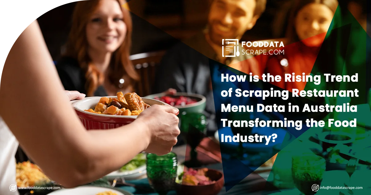 How-is-the-Rising-Trend-of-Scraping-Restaurant-Menu-Data-in-Australia-Transforming-the-Food-Industry