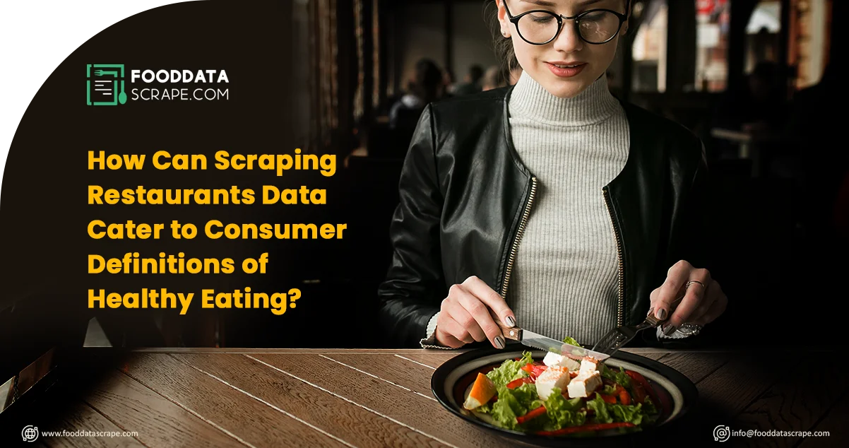 How-Can-Scraping-Restaurants-Data-Cater-to-Consumer-Definitions-of-Healthy-Eating