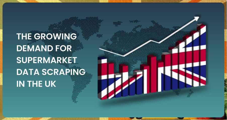 The-Growing-Demand-for-Supermarket-Data-Scraping-in-the-UK