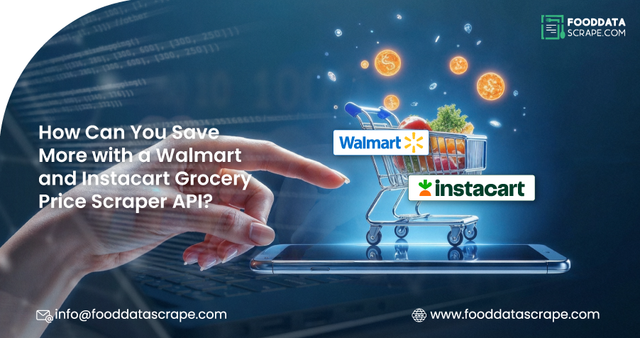 How-Can-You-Save-More-with-a-Walmart-and-Instacart-Grocery-Price-Scraper-API