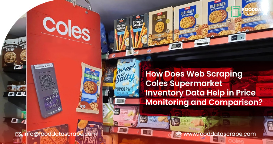 How-Does-Web-Scraping-Coles-Supermarket-Inventory-Data-Help-in-Price-Monitoring-and-Comparison