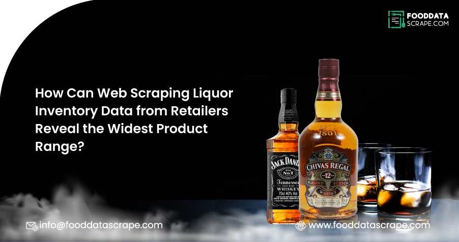 How Can Web Scraping Liquor Inventory Data from Retailers Reveal the Widest Product Range?