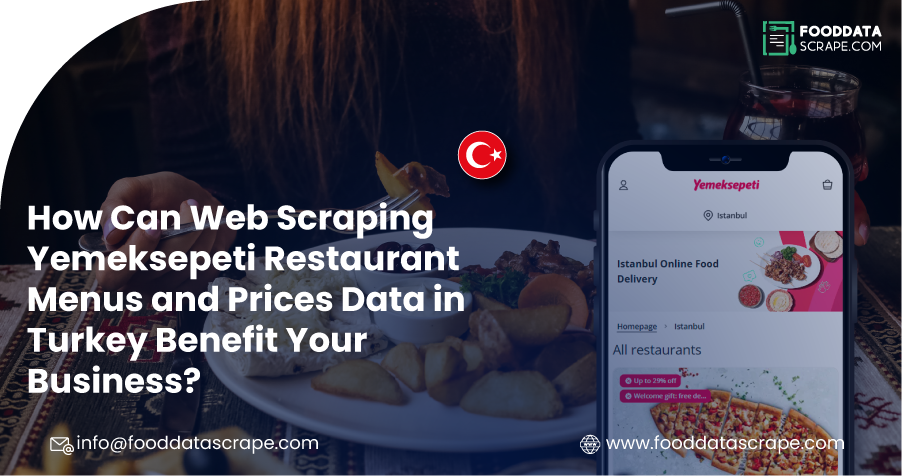 How-Can-Web-Scraping-Yemeksepeti-Restaurant-Menus-and-Prices-Data-in-Turkey-Benefit-Y