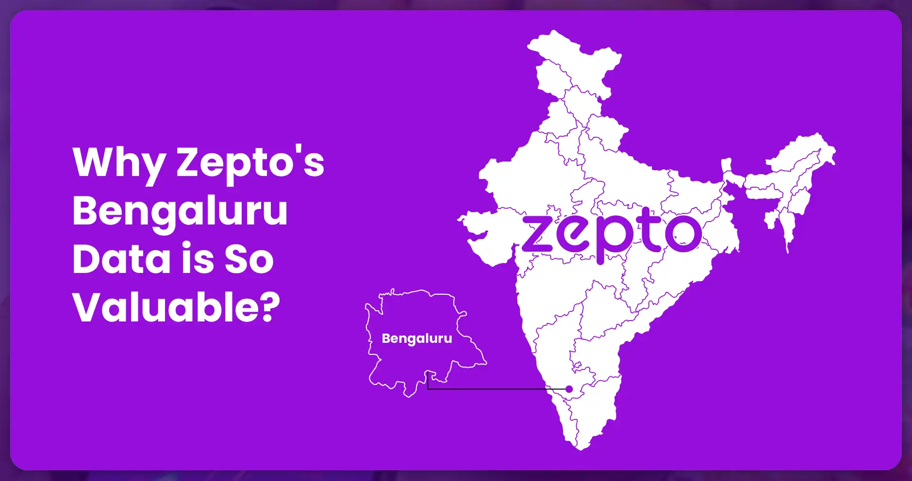 Why Zepto's Bengaluru Data is So Valuable?